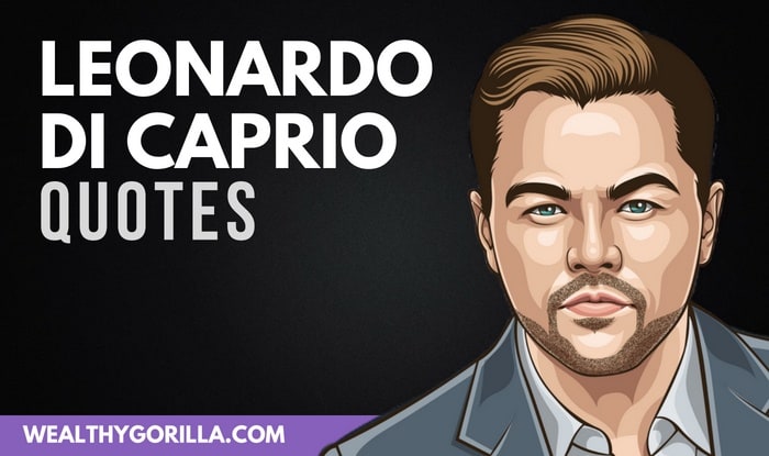 31 Humbling Leonardo DiCaprio Quotes