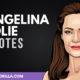 The Best Angelina Jolie Quotes