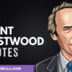 The Best Clint Eastwood Quotes