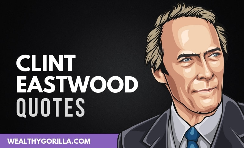 75 Motivational Clint Eastwood Quotes