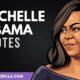 The Best Michelle Obama Quotes