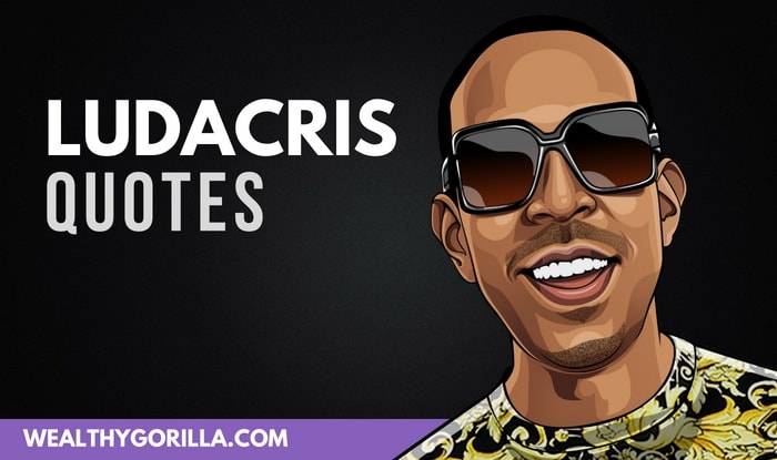 33 Amazingly Motivational Ludacris Quotes