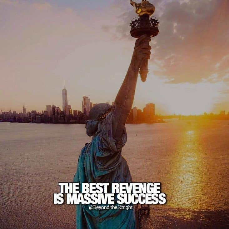 “The best revenge is massive success.” - quote