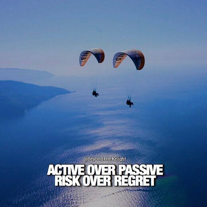 “Active over passive. Risk over regret.” - quote