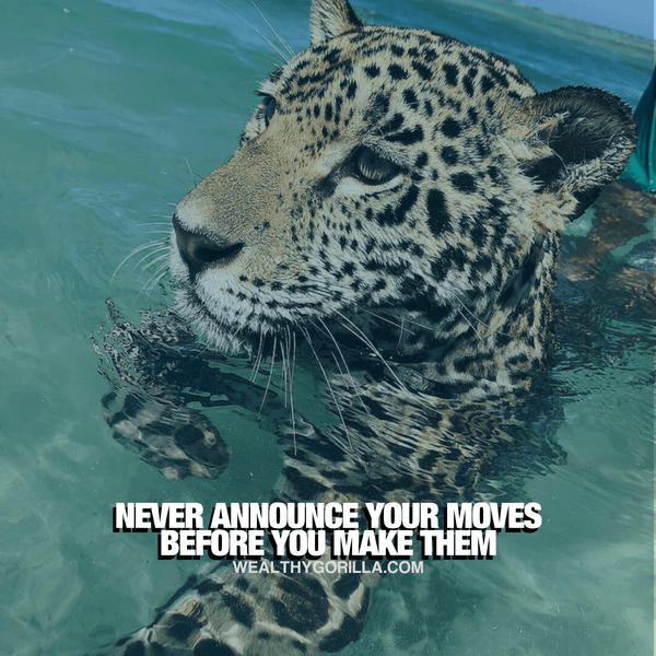 “Never announce your moves before you make them.” - quote