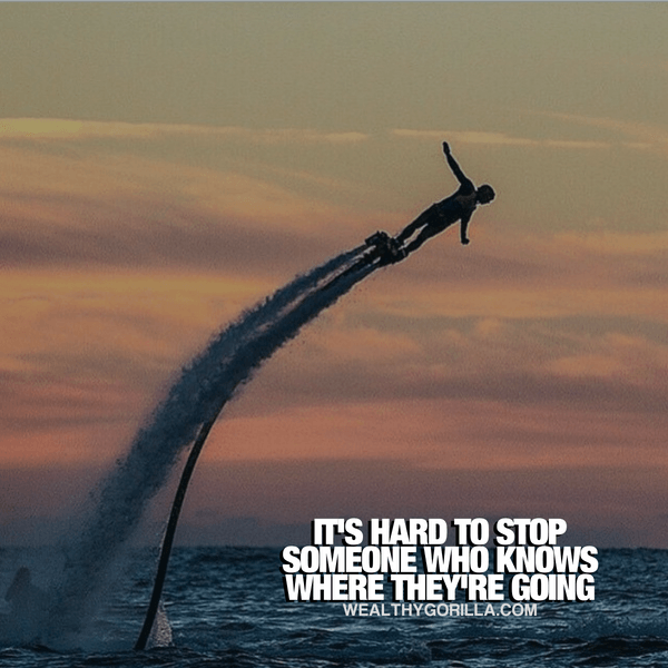 “It’s hard to stop someone who knows where they’re going.” - quote