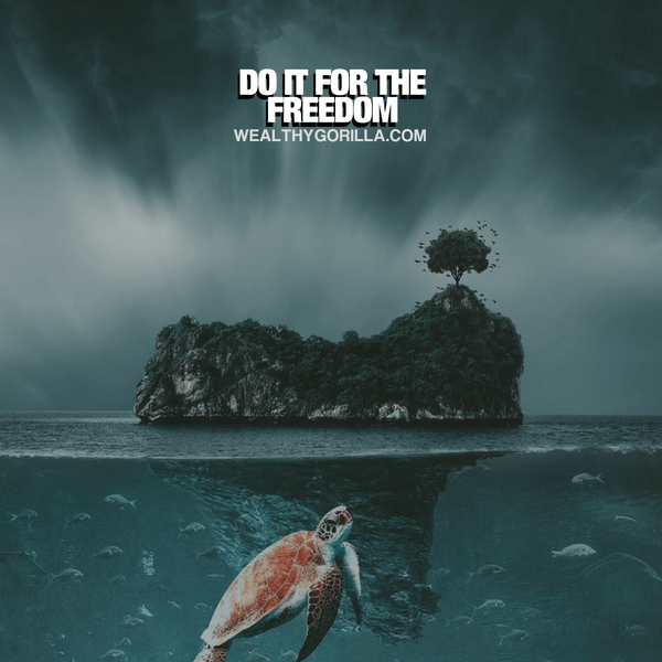 “Do it for the freedom.” - quote