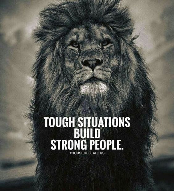 “Tough situations build strong people.” - quote