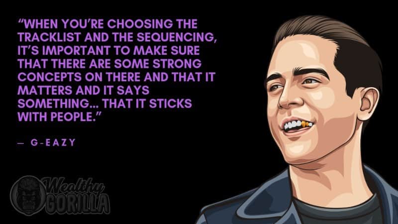 Best G-Eazy Quotes 5