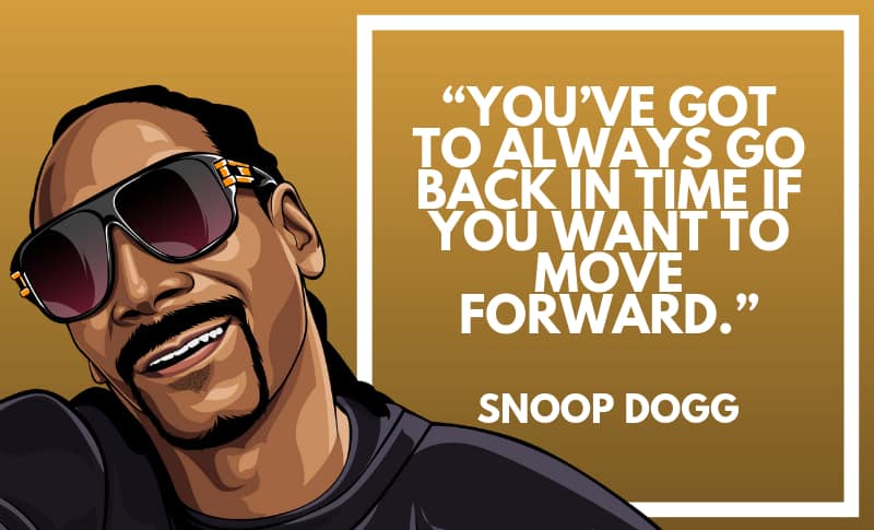 Rapper Snoop Dogg Quotes