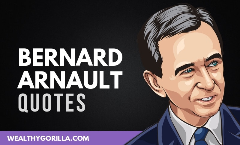 The Best Bernard Arnault Quotes