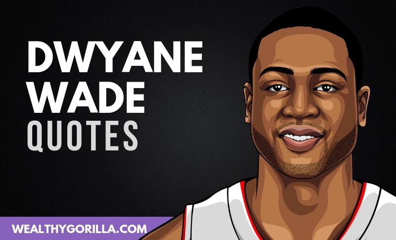 60 Famous Dwyane Wade Quotes About Hard Work