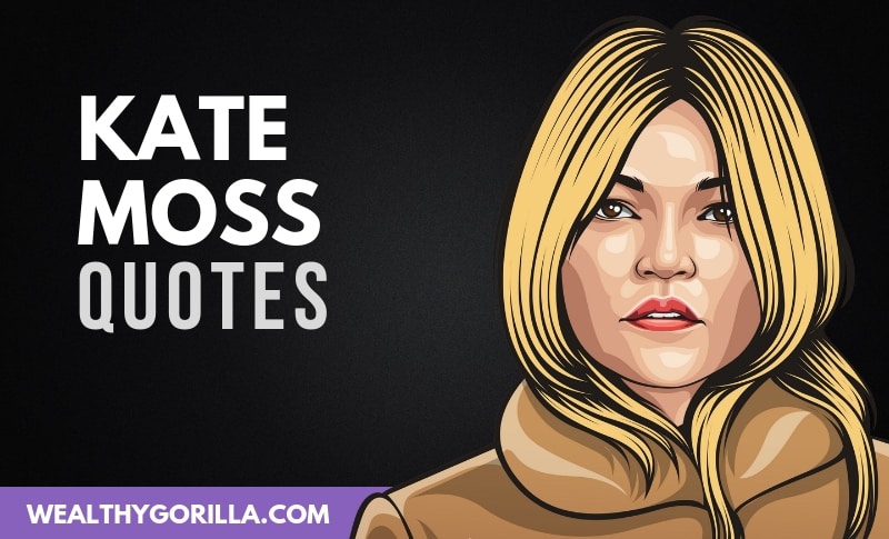 31 Priceless Kate Moss Quotes