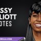 The Best Missy Elliott Quotes