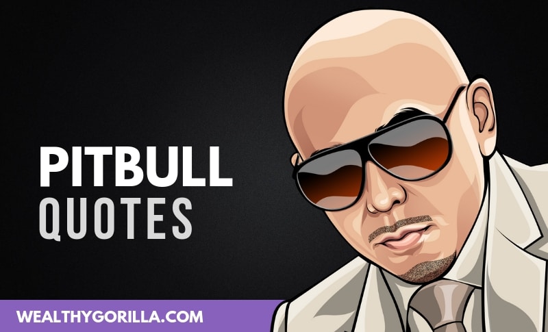33 of the Greatest Pitbull Quotes & Lyrics