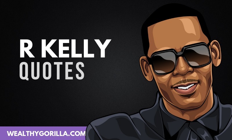30 Motivational R. Kelly Quotes & Lyrics