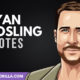 The Best Ryan Gosling Quotes