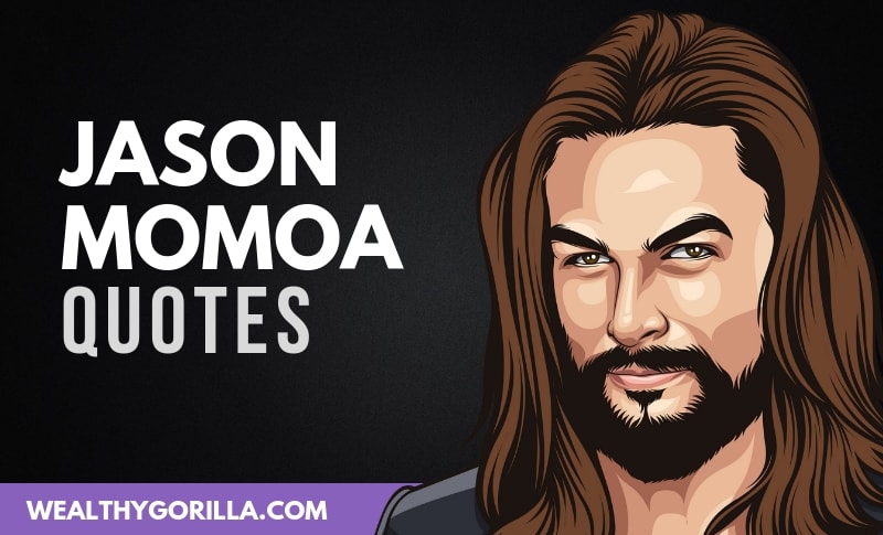 The Best Jason Momoa Quotes