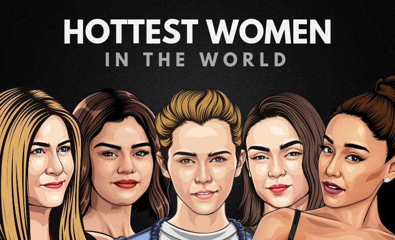 The Hottest Women in the World