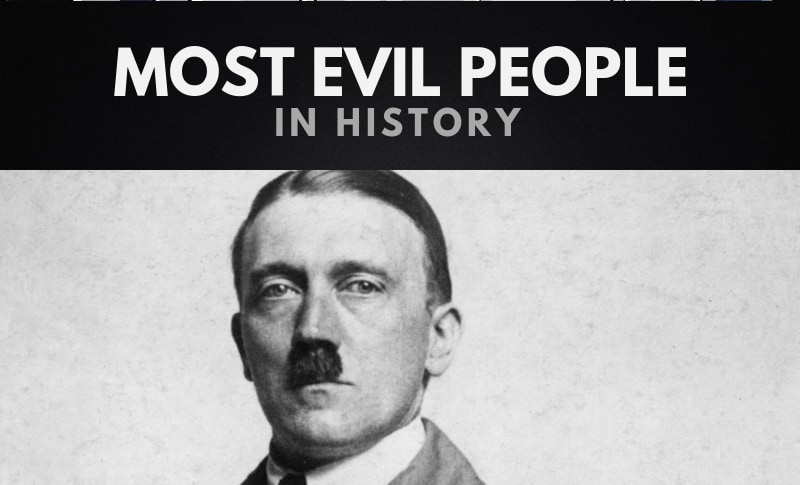 The Most Evil People In History