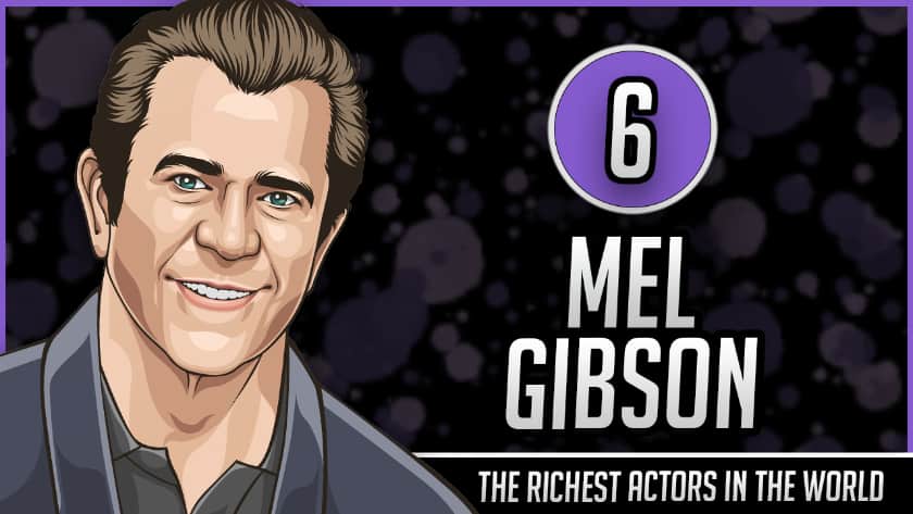 Richest Actors in the World - Mel Gibson