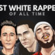 The Greatest White Rappers