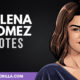The Best Selena Gomez Quotes