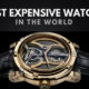 The 20 Most Expensive Watches in the World