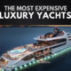 The 20 Most Expensive Yachts In the World