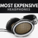 The 20 Most Expensive Headphones In the World