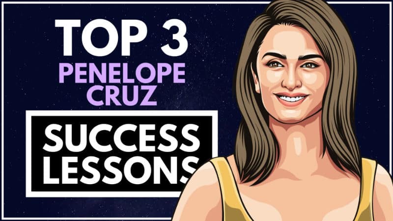 Penelope Cruz Success Lessons