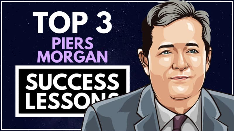 Piers Morgan Success Lessons