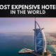 Most Expensive Hotels in the World