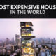 The 10 Most Expensive Houses in the World