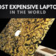The 10 Most Expensive Laptops in the World