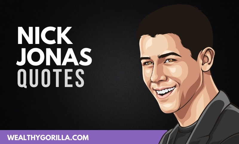 31 Greatest Nick Jonas Quotes