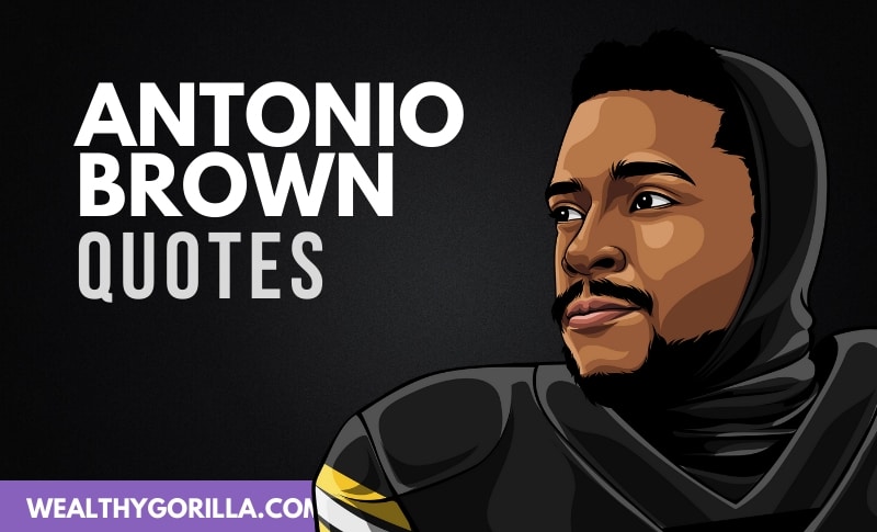 22 Inspiring & Athletic Antonio Brown Quotes