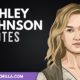 The Best Ashley Johnson Quotes