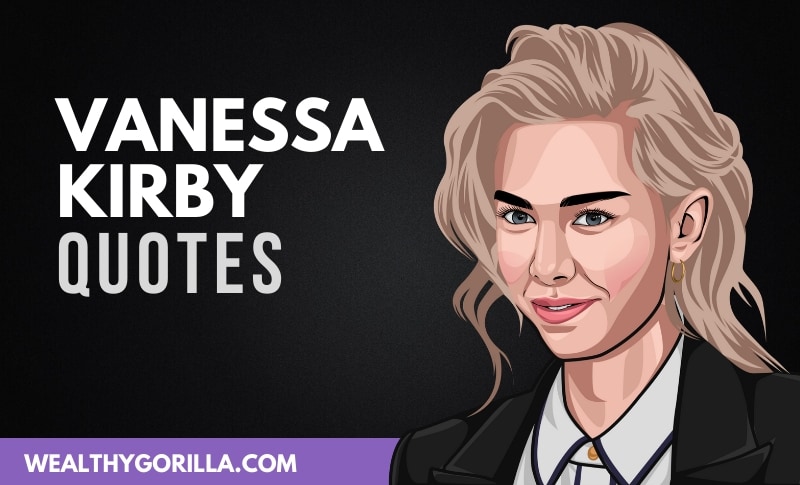 39 Inspiring Vanessa Kirby Quotes & Sayings