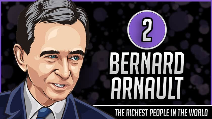 Richest People in the World - Bernard Arnault