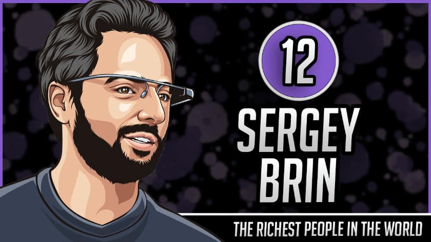 Richest People in the World - Sergey Brin