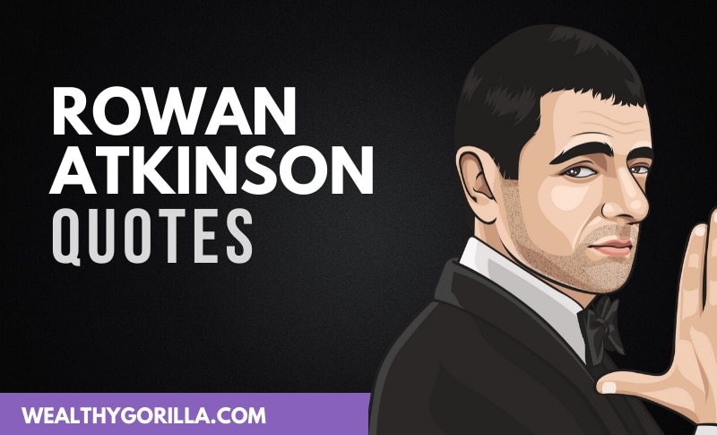 45 Rowan Atkinson Quotes About Acting & Life