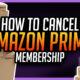 How to Cancel Your Amazon Prime Membership