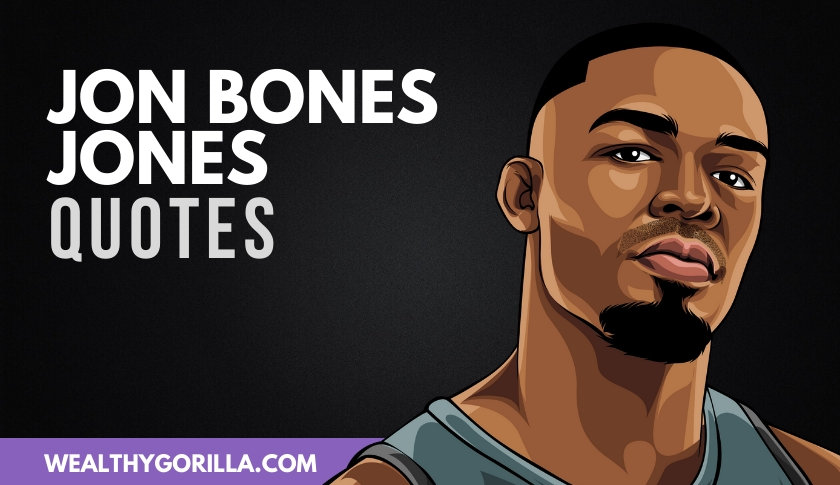 40 Famous Jon Bones Jones Quotes & Sayings
