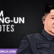 The Best Kim Jong-Un Quotes