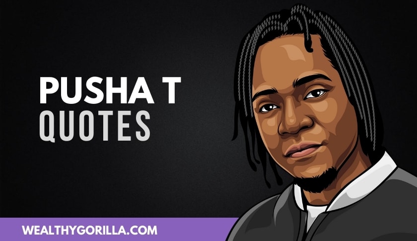 Pusha T Quotes About Life - Go Images Club