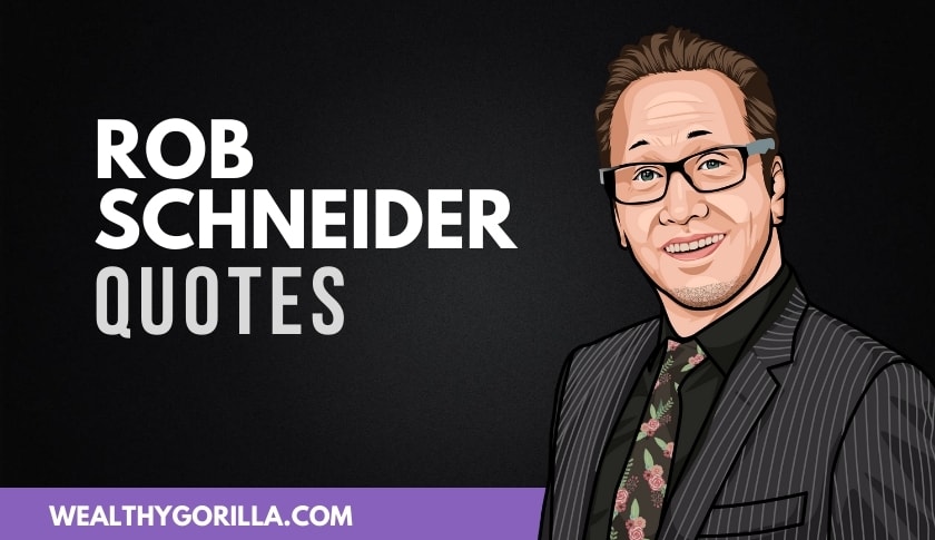 30 Humbling & Funny Rob Schneider Quotes