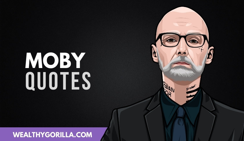 50 Moby Quotes About Life & Music