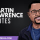 The Best Martin Lawrence Quotes
