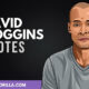 The Best David Goggins Quotes